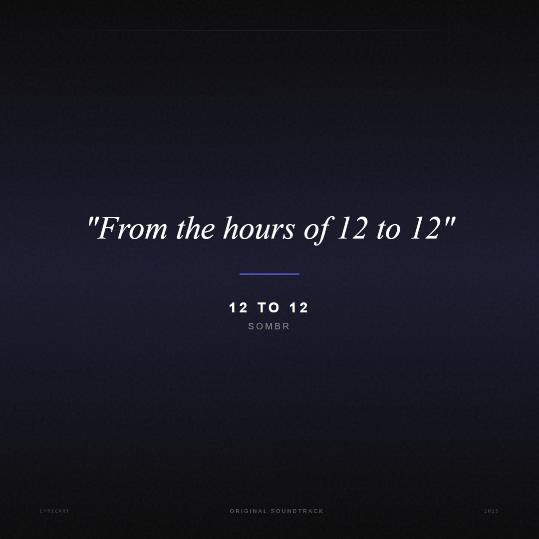 12 to 12 sombr Lyrics - From the hours of 12 to 12 - Movie Poster