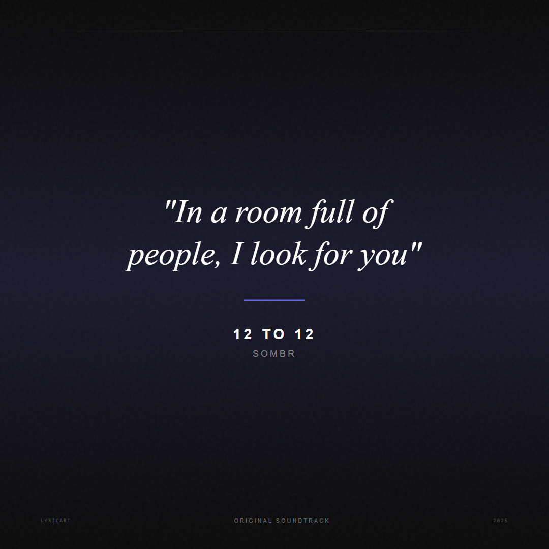 12 to 12 sombr Lyrics - In a room full of people, I look for you - Movie Poster