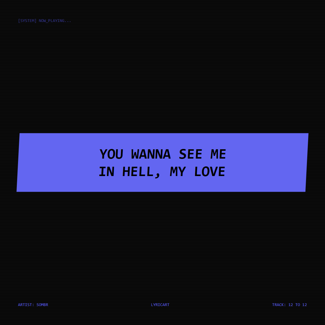 12 to 12 sombr Lyrics - You wanna see me in hell, my love - Glitch Art