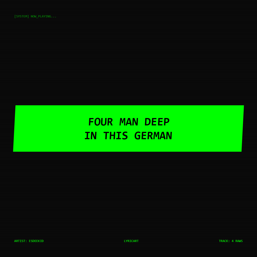4 Raws EsDeeKid Lyrics - Four man deep in this German - Glitch Art
