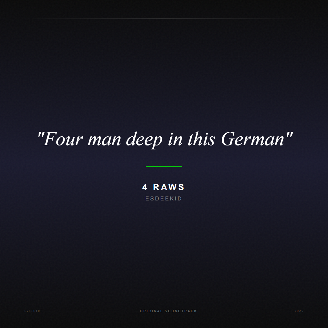 4 Raws EsDeeKid Lyrics - Four man deep in this German - Movie Poster