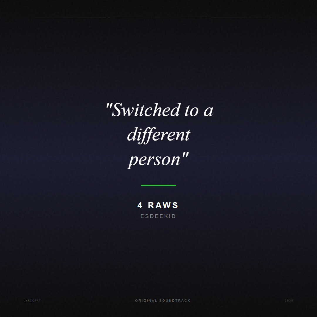 4 Raws EsDeeKid Lyrics - Switched to a different person - Movie Poster