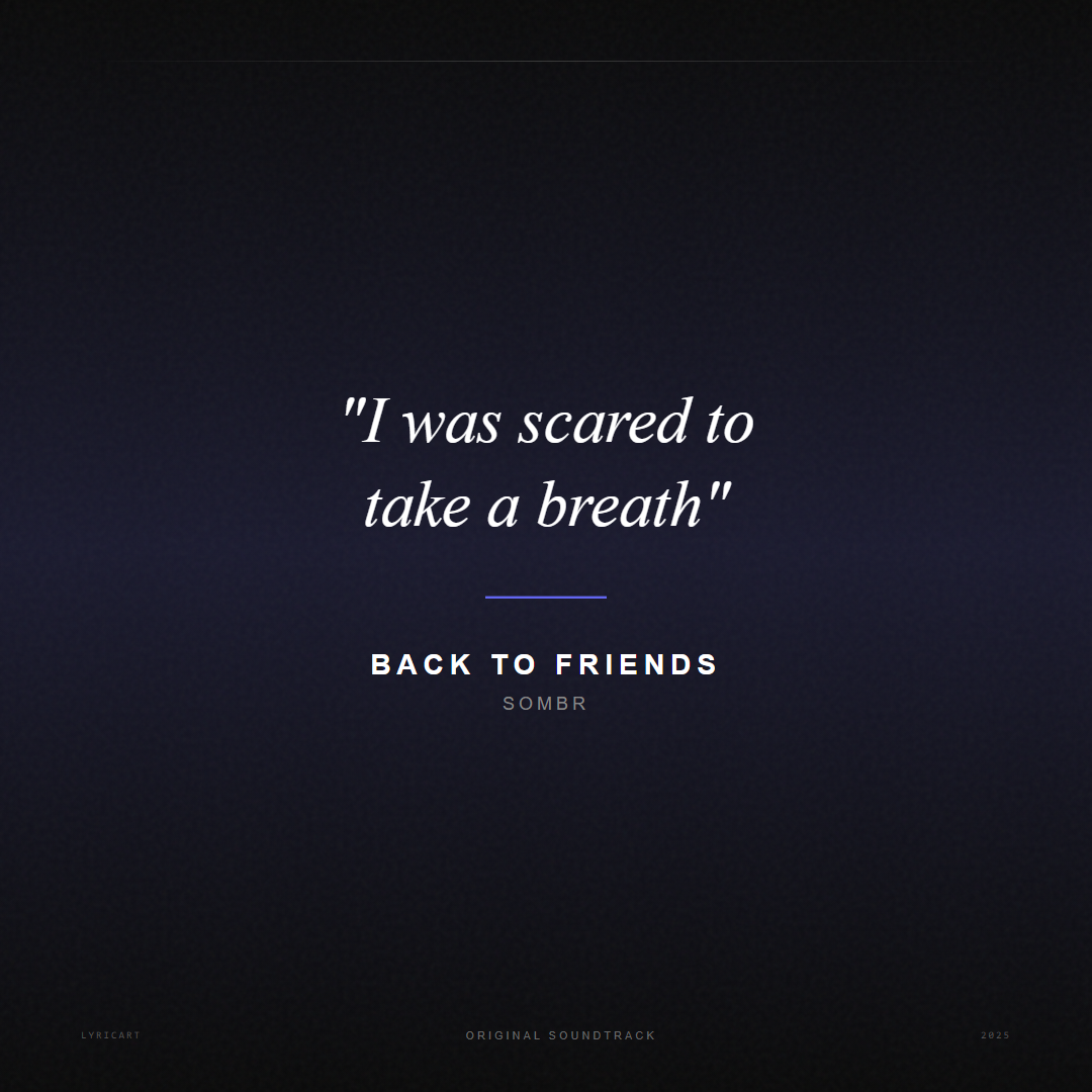 back to friends sombr Lyrics - I was scared to take a breath - Movie Poster