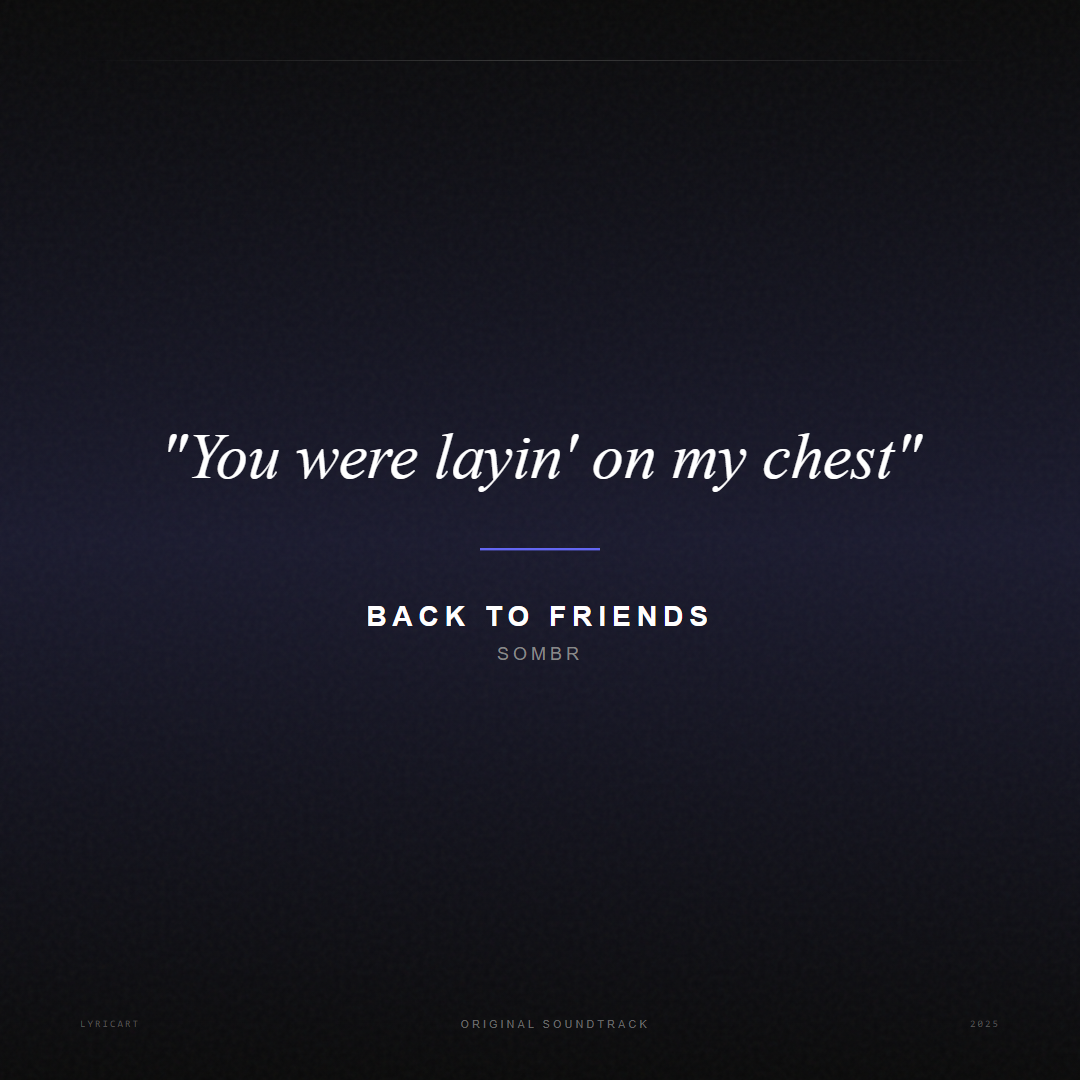 back to friends sombr Lyrics - You were layin' on my chest - Movie Poster