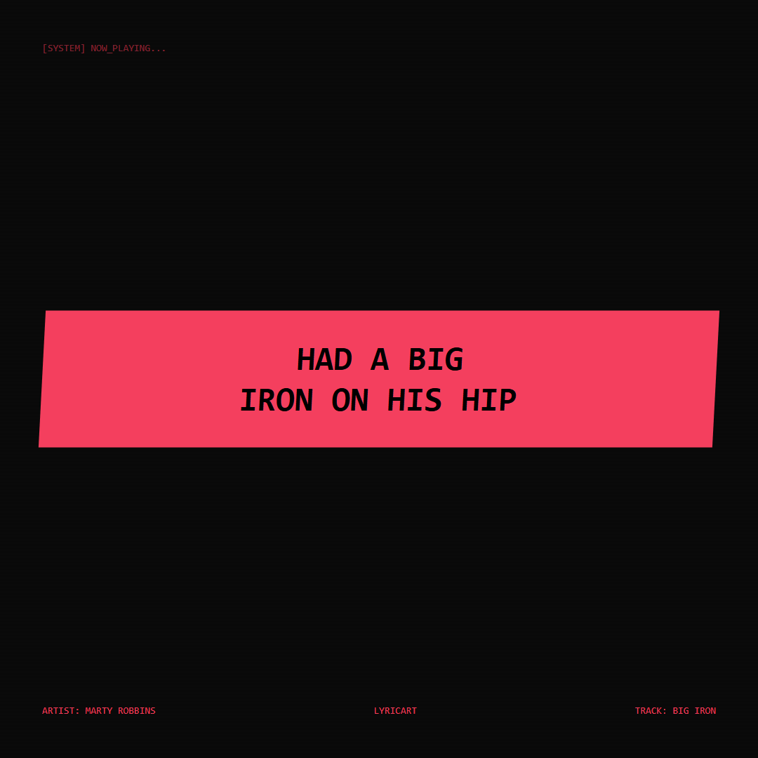 Big Iron Marty Robbins Lyrics - Had a big iron on his hip - Glitch Art