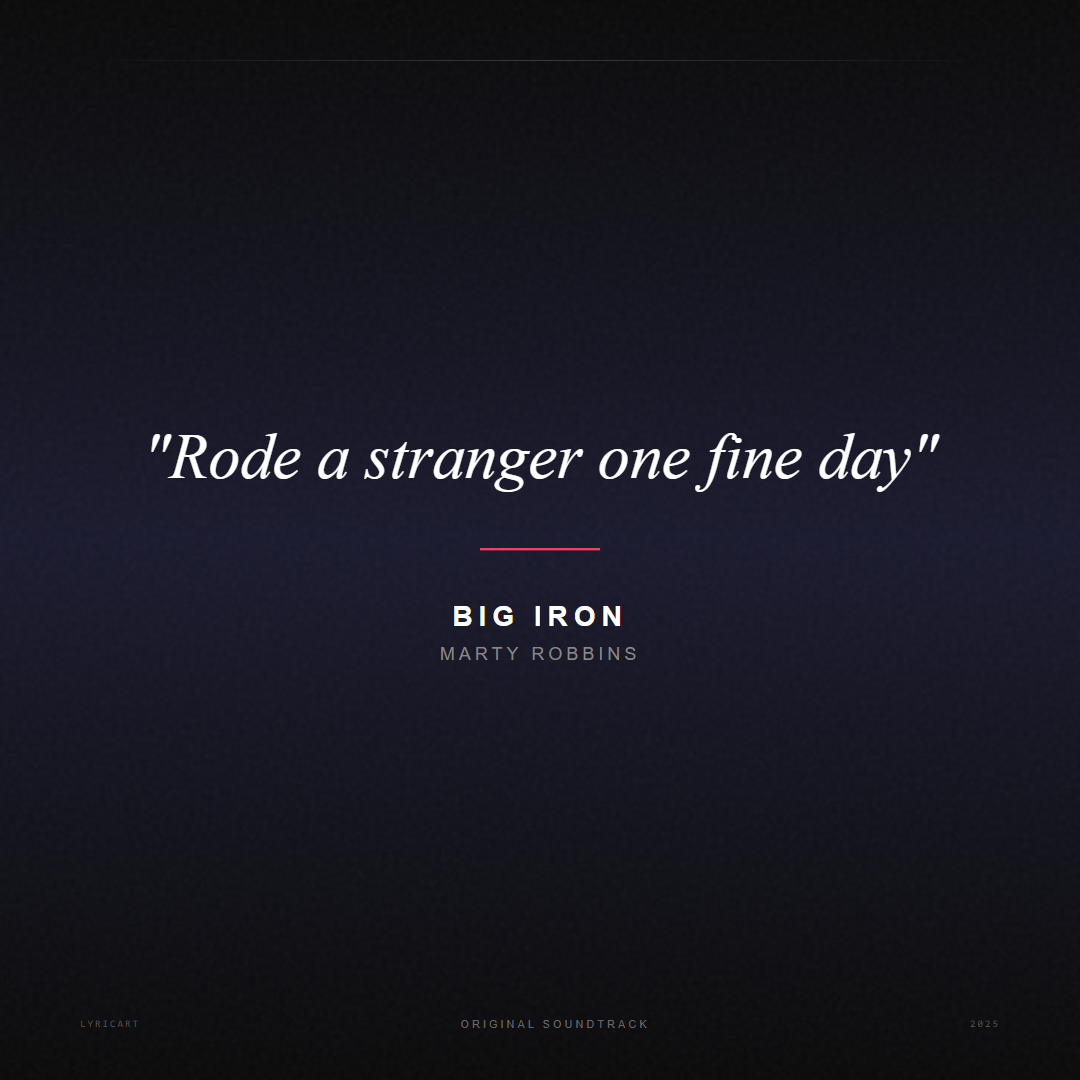 Big Iron Marty Robbins Lyrics - Rode a stranger one fine day - Movie Poster
