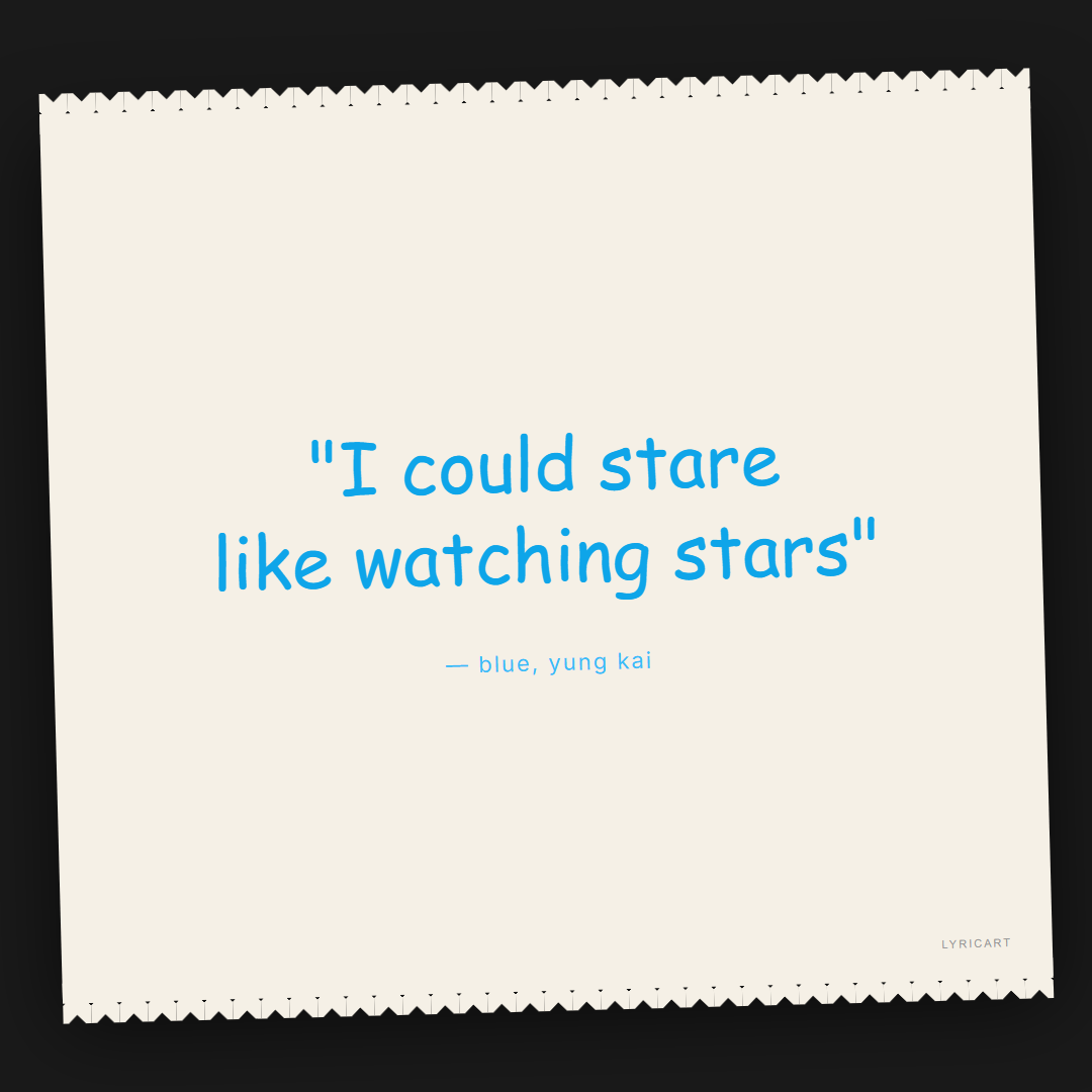 blue yung kai Lyrics - I could stare like watching stars - Torn Paper