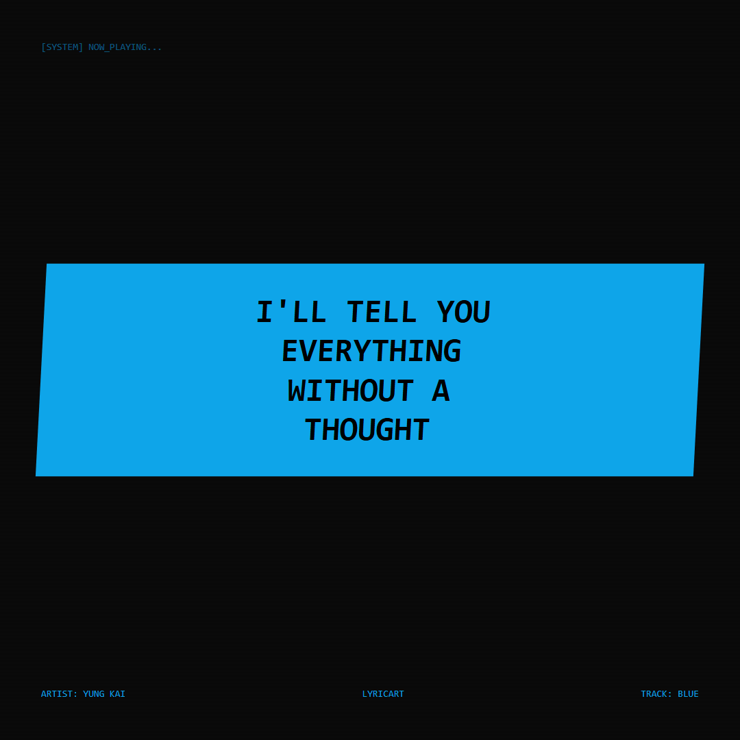 blue yung kai Lyrics - I'll tell you everything without a thought - Glitch Art