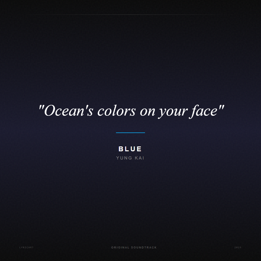 blue yung kai Lyrics - Ocean's colors on your face - Movie Poster