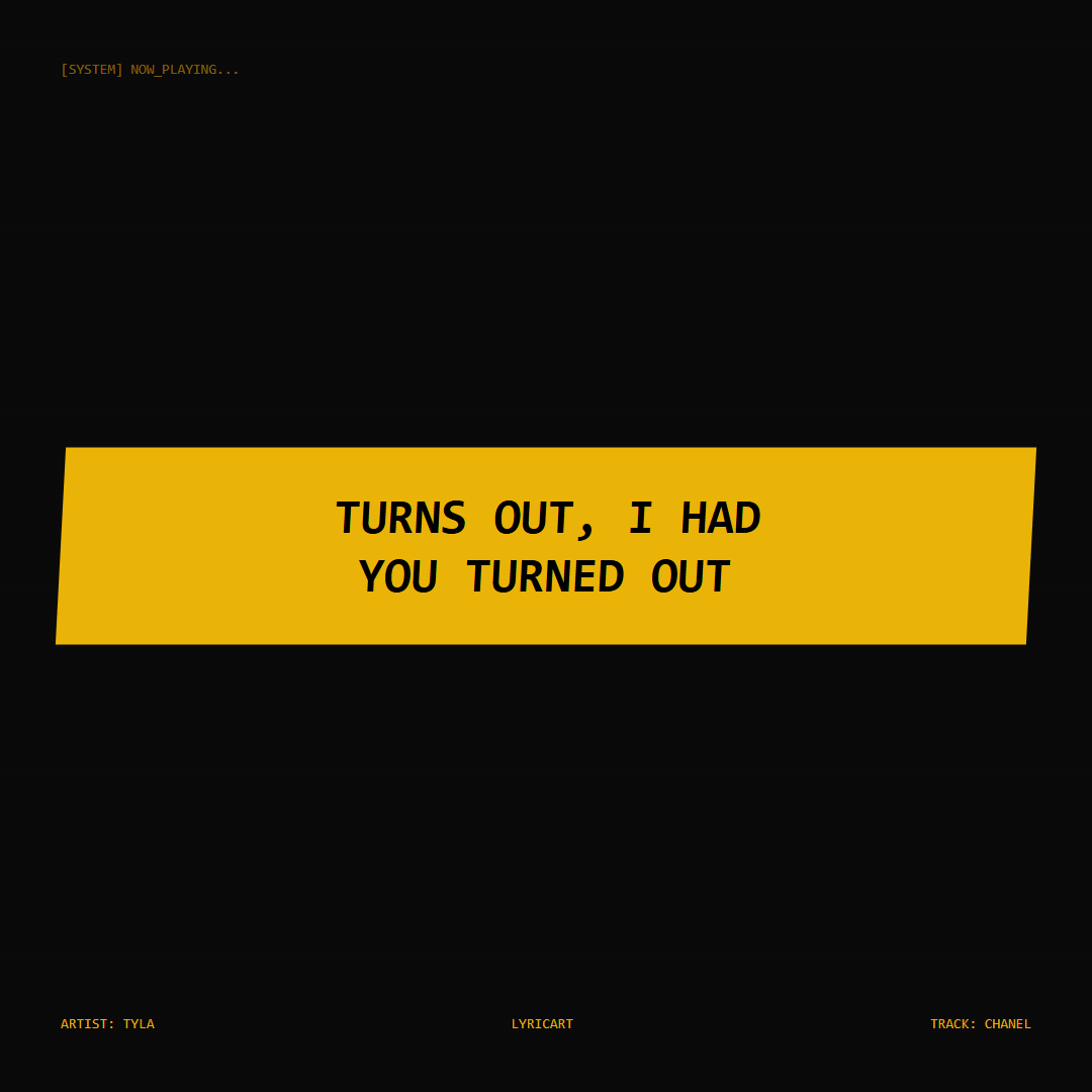 CHANEL Tyla Lyrics - Turns out, I had you turned out - Glitch Art