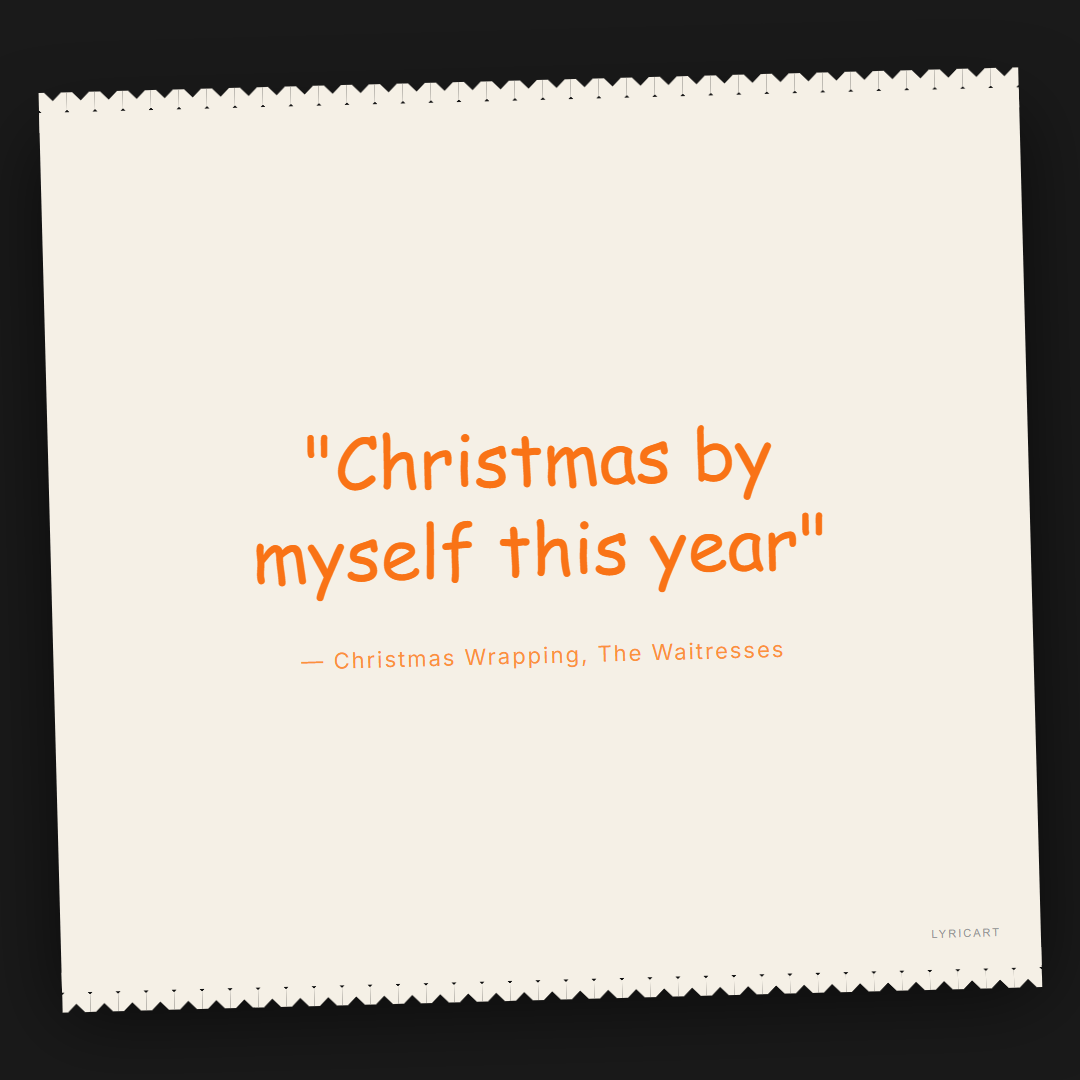 Christmas Wrapping The Waitresses Lyrics - Christmas by myself this year - Torn Paper