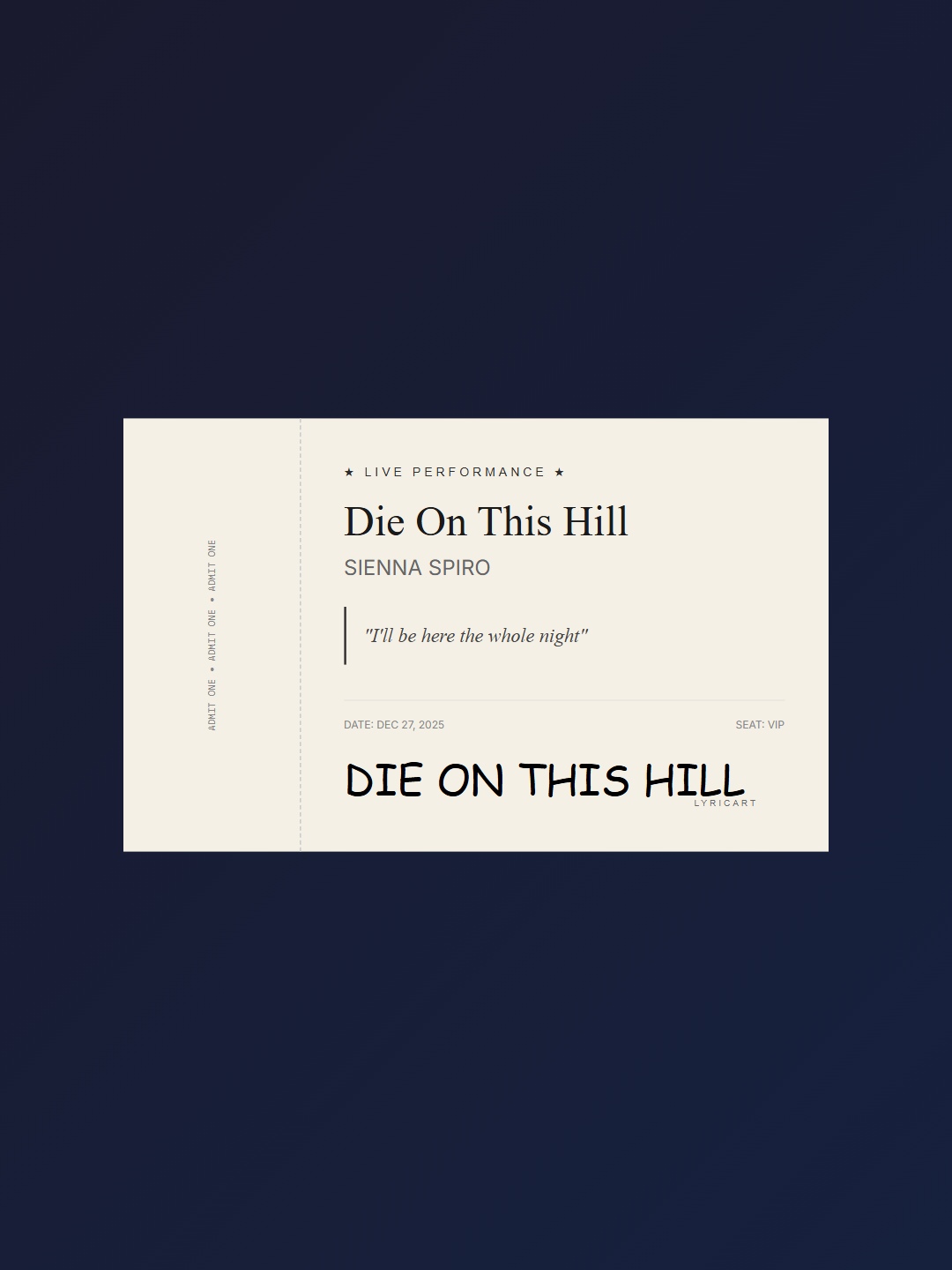 Die On This Hill SIENNA SPIRO Lyrics - Starved 'cause his words don't have a meaning - Concert Ticket