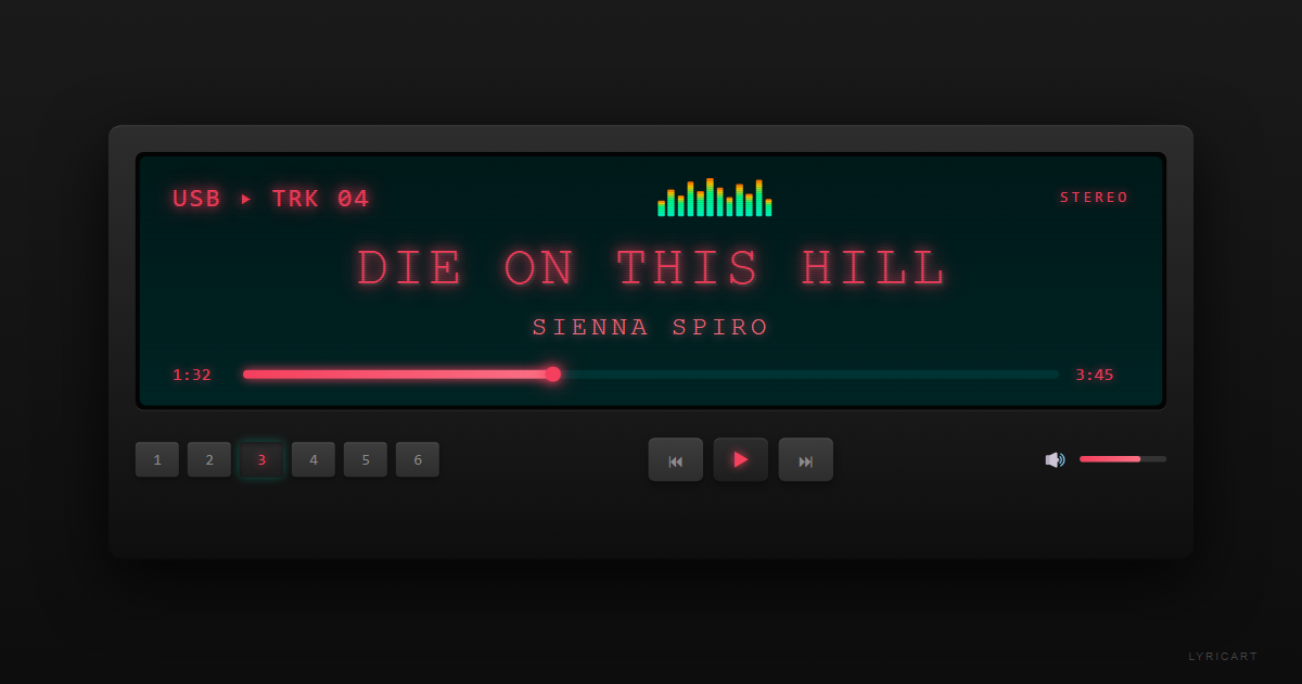 Die On This Hill SIENNA SPIRO Lyrics - Starved 'cause his words don't have a meaning - Car Stereo