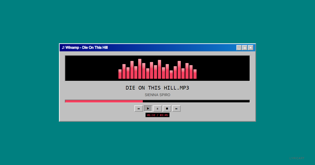 Die On This Hill SIENNA SPIRO Lyrics - Starved 'cause his words don't have a meaning - Windows 95