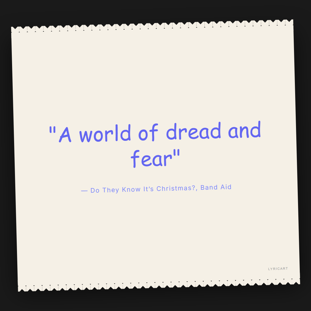 Do They Know It’s Christmas? Band Aid Lyrics - A world of dread and fear - Torn Paper