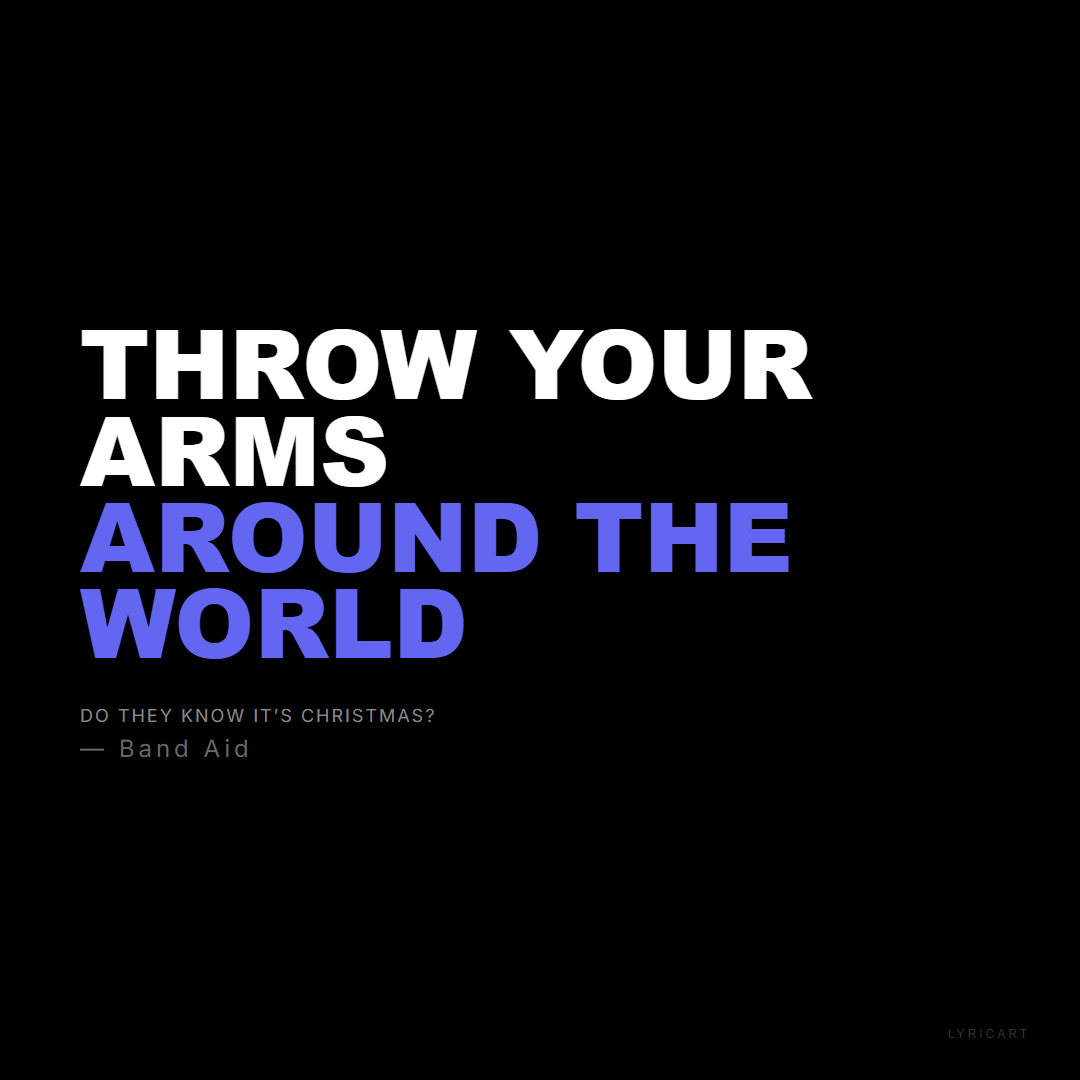 Do They Know It’s Christmas? Band Aid Lyrics - Throw your arms around the world - Bold Impact