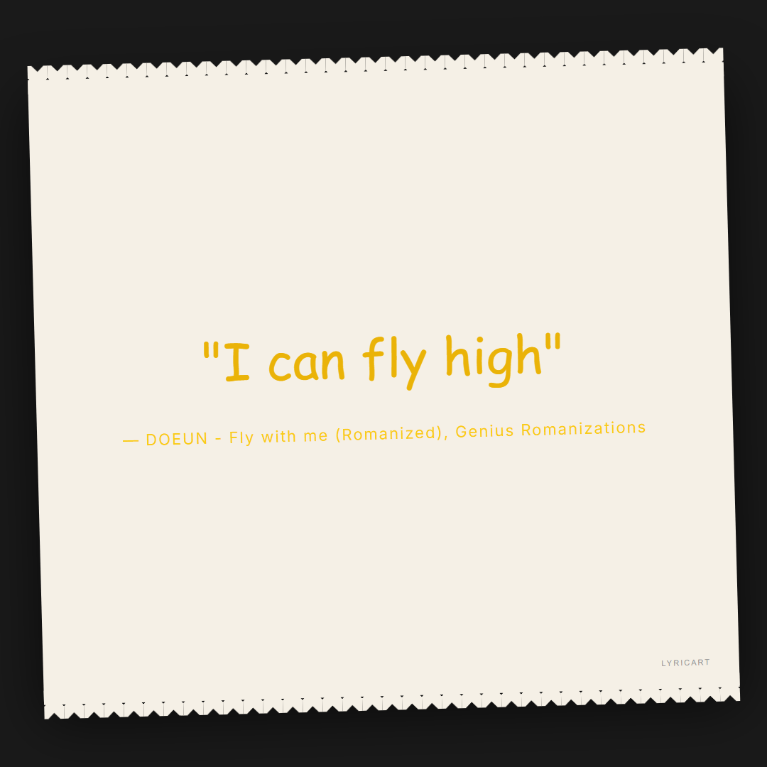 DOEUN - Fly with me (Romanized) Genius Romanizations Lyrics - I can fly high - Torn Paper