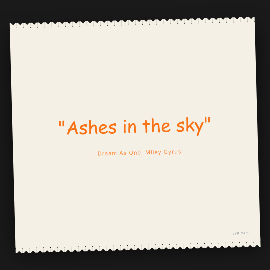 Dream As One Miley Cyrus Lyrics - Ashes in the sky - Torn Paper