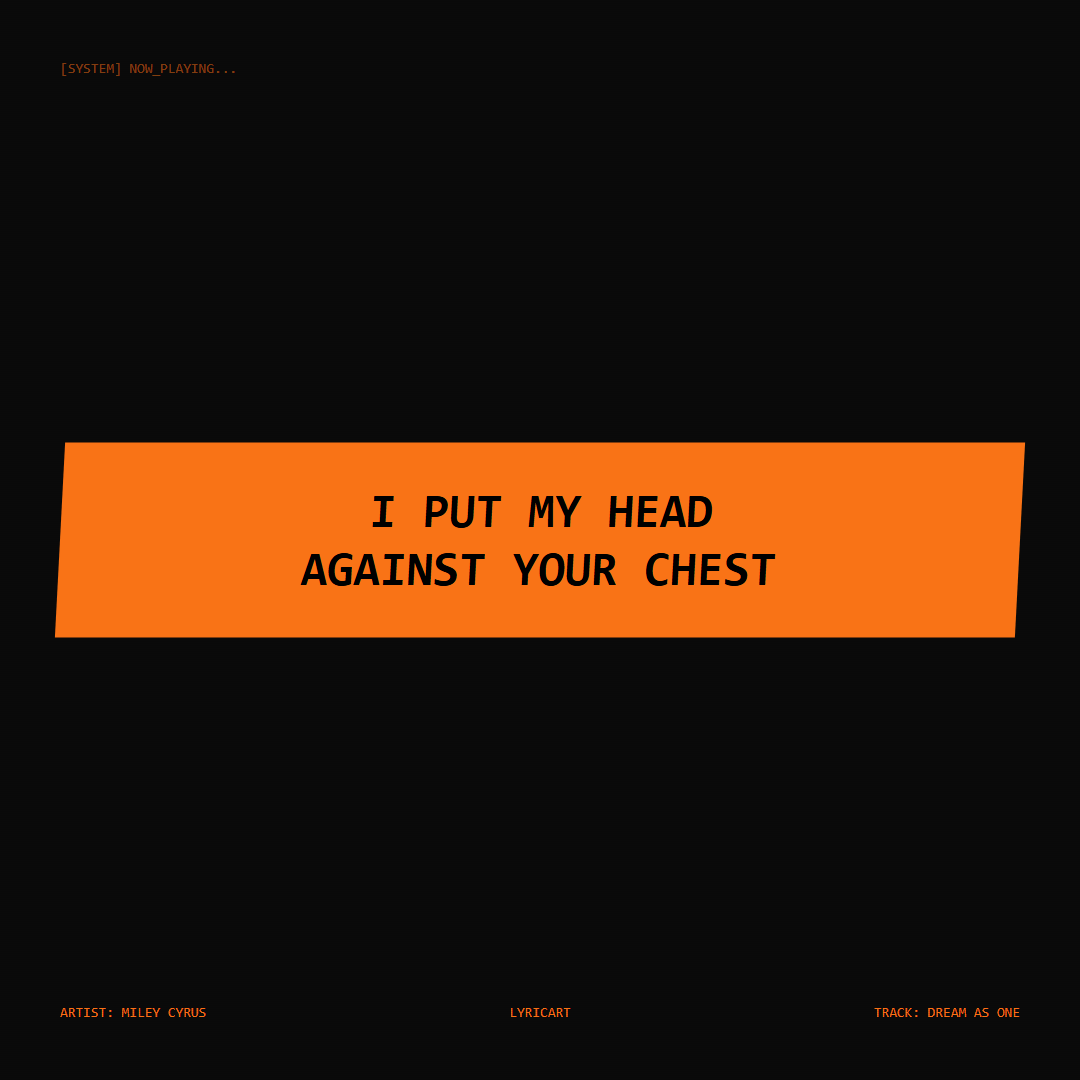 Dream As One Miley Cyrus Lyrics - I put my head against your chest - Glitch Art