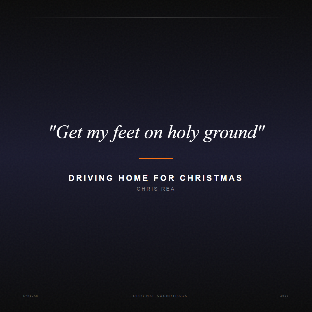 Driving Home for Christmas Chris Rea Lyrics - Get my feet on holy ground - Movie Poster