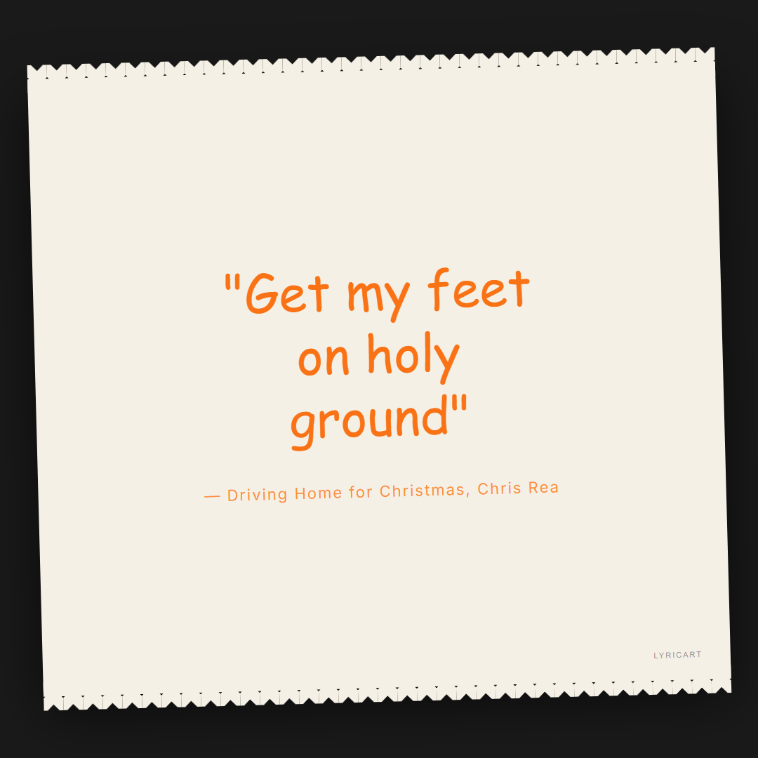 Driving Home for Christmas Chris Rea Lyrics - Get my feet on holy ground - Torn Paper