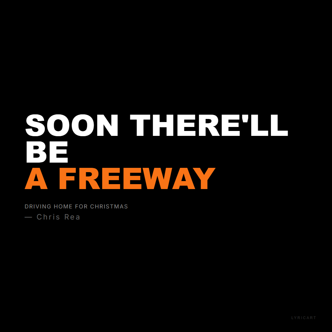Driving Home for Christmas Chris Rea Lyrics - Soon there'll be a freeway - Bold Impact