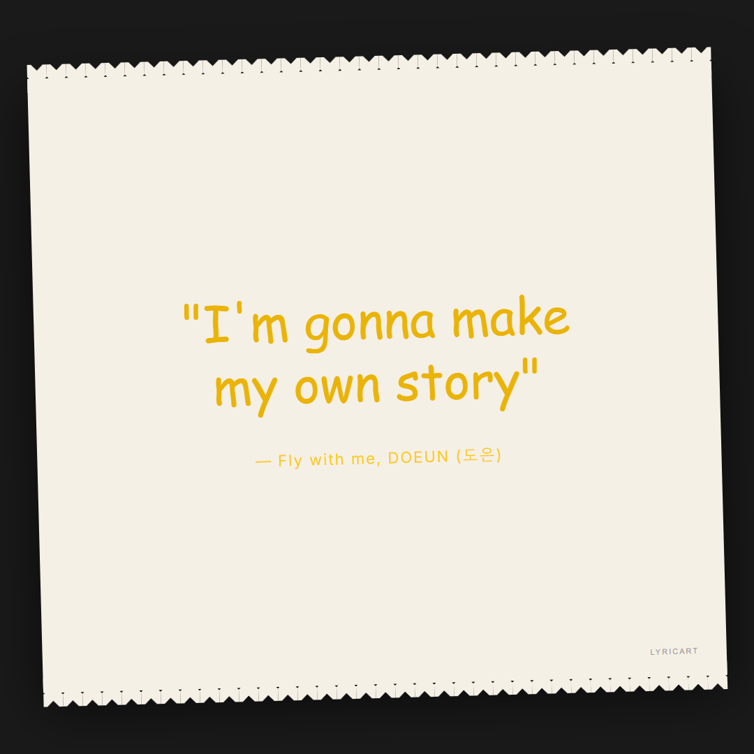 Fly with me DOEUN (도은) Lyrics - I'm gonna make my own story - Torn Paper