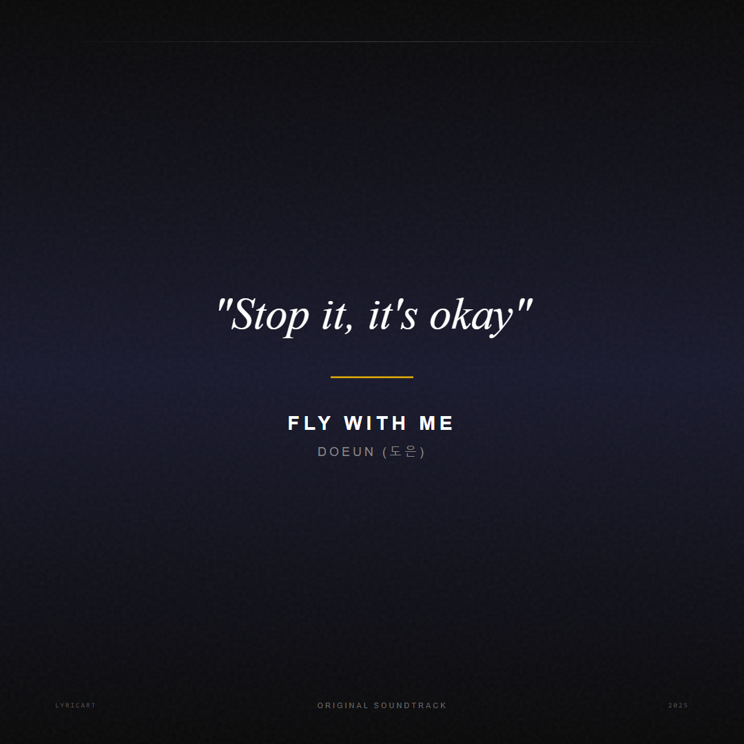 Fly with me DOEUN (도은) Lyrics - Stop it, it's okay - Movie Poster