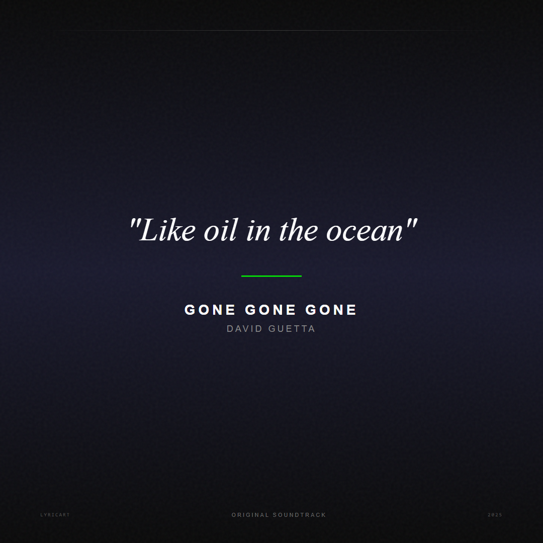 Gone Gone Gone David Guetta Lyrics - Like oil in the ocean - Movie Poster