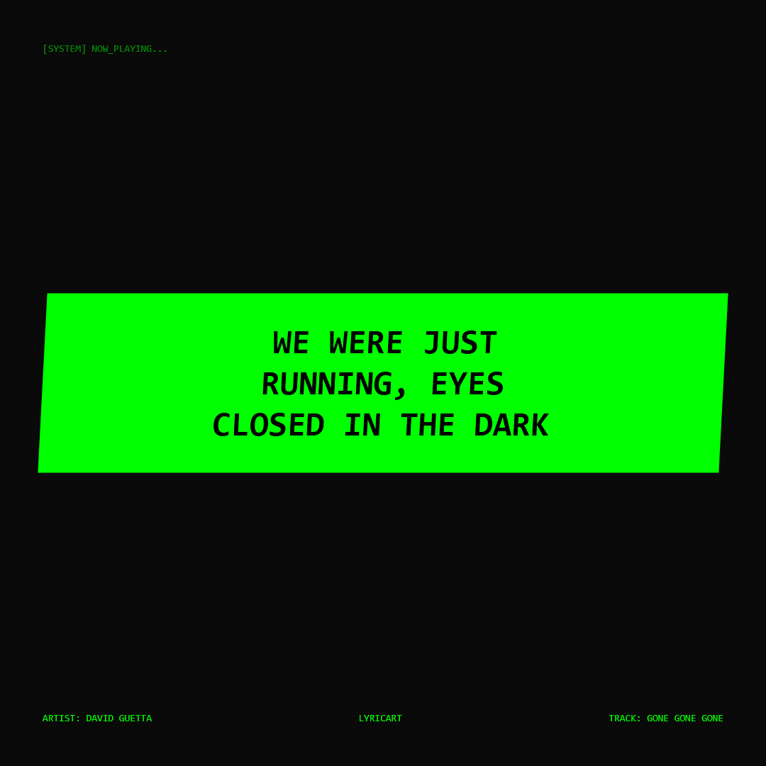 Gone Gone Gone David Guetta Lyrics - We were just running, eyes closed in the dark - Glitch Art