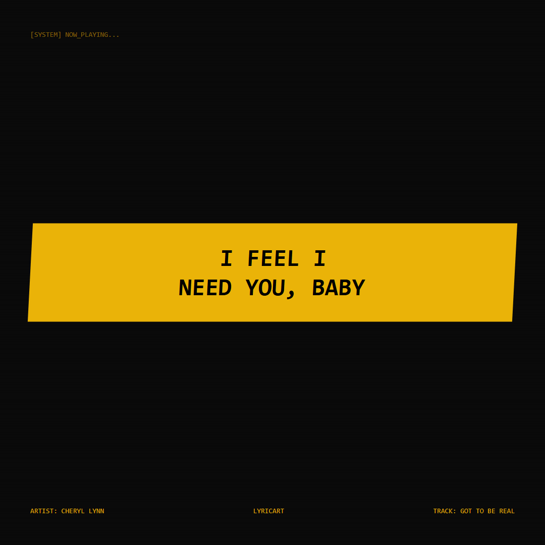 Got To Be Real Cheryl Lynn Lyrics - I feel I need you, baby - Glitch Art