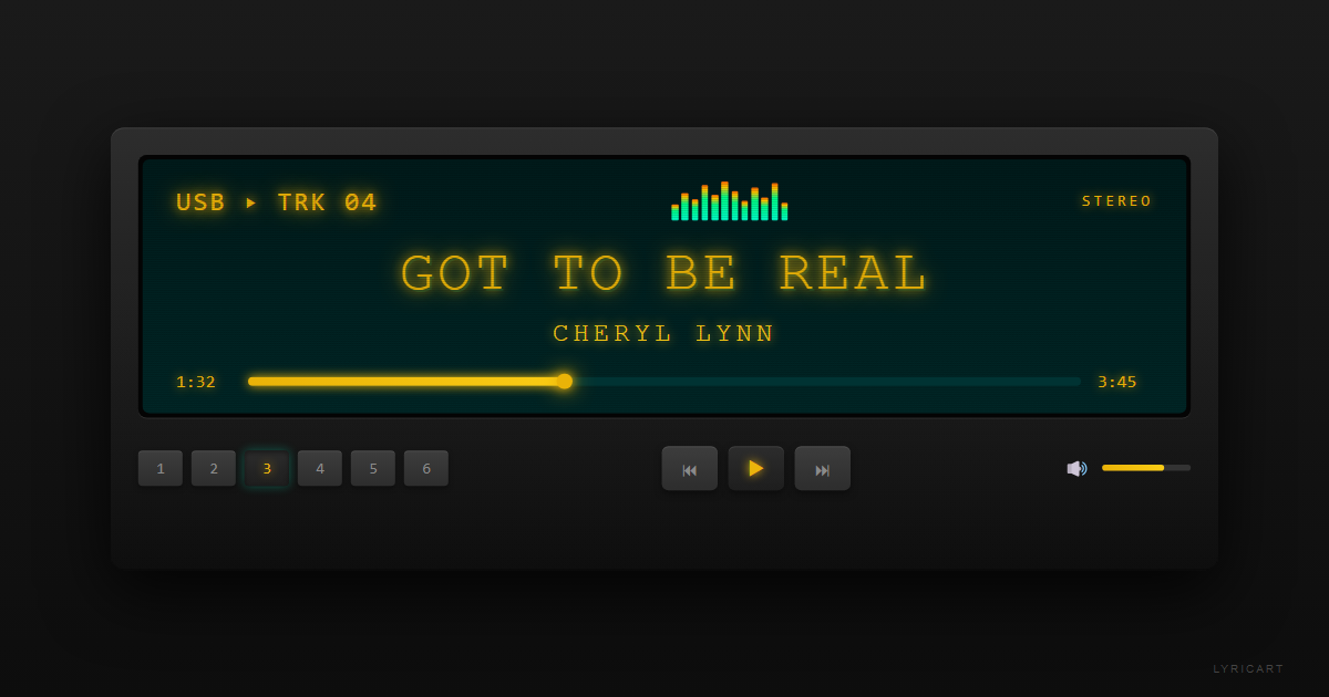 Got To Be Real Cheryl Lynn Lyrics - I feel I need you, baby - Car Stereo
