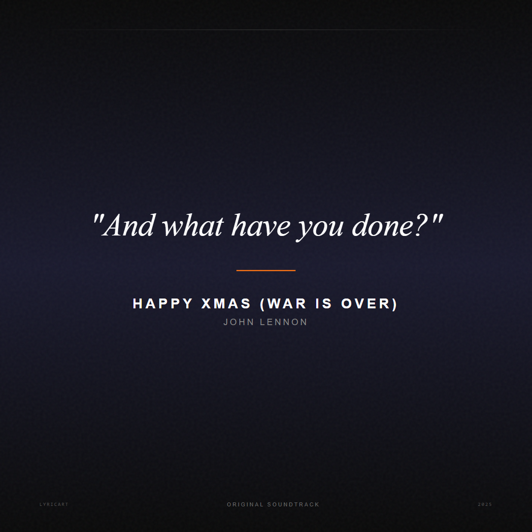 Happy Xmas (War Is Over) John Lennon Lyrics - And what have you done? - Movie Poster