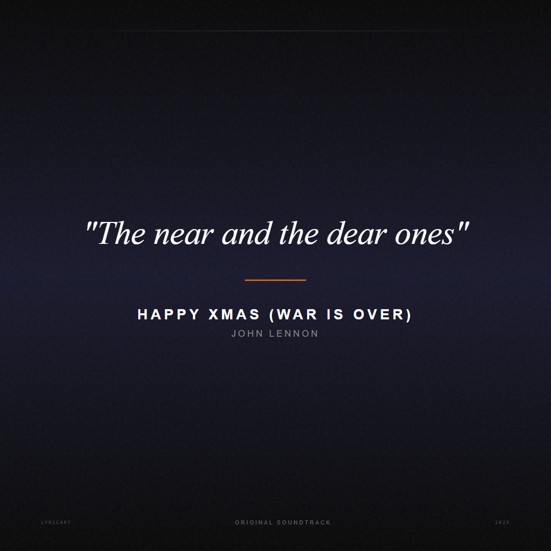 Happy Xmas (War Is Over) John Lennon Lyrics - The near and the dear ones - Movie Poster