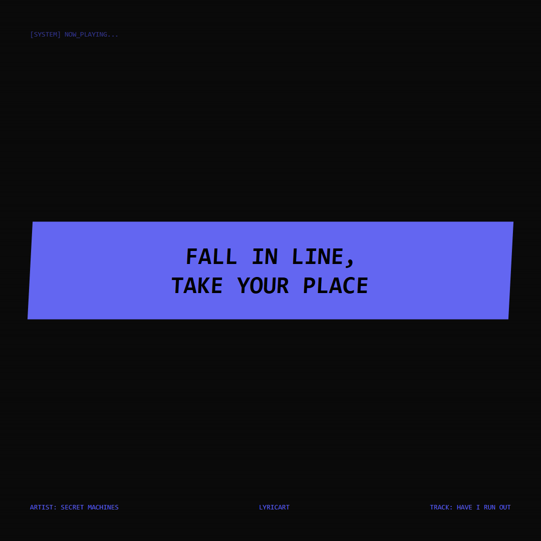 Have I Run Out Secret Machines Lyrics - Fall in line, take your place - Glitch Art