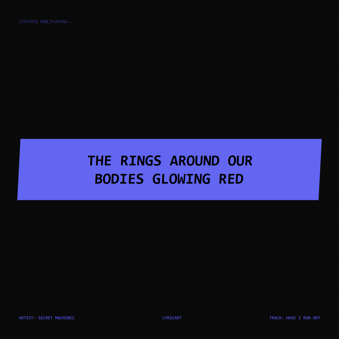 Have I Run Out Secret Machines Lyrics - The rings around our bodies glowing red - Glitch Art