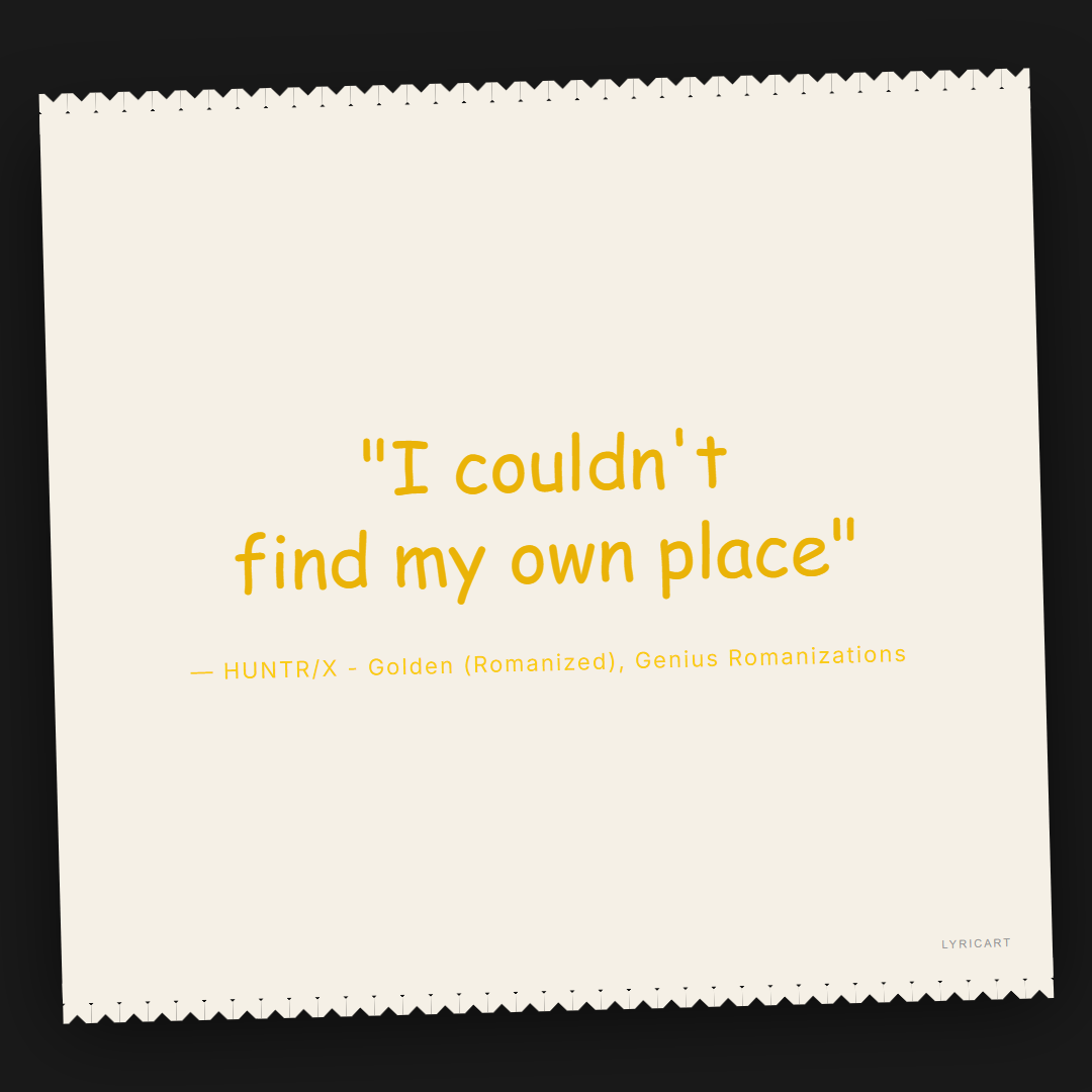 HUNTR/X - Golden (Romanized) Genius Romanizations Lyrics - I couldn't find my own place - Torn Paper