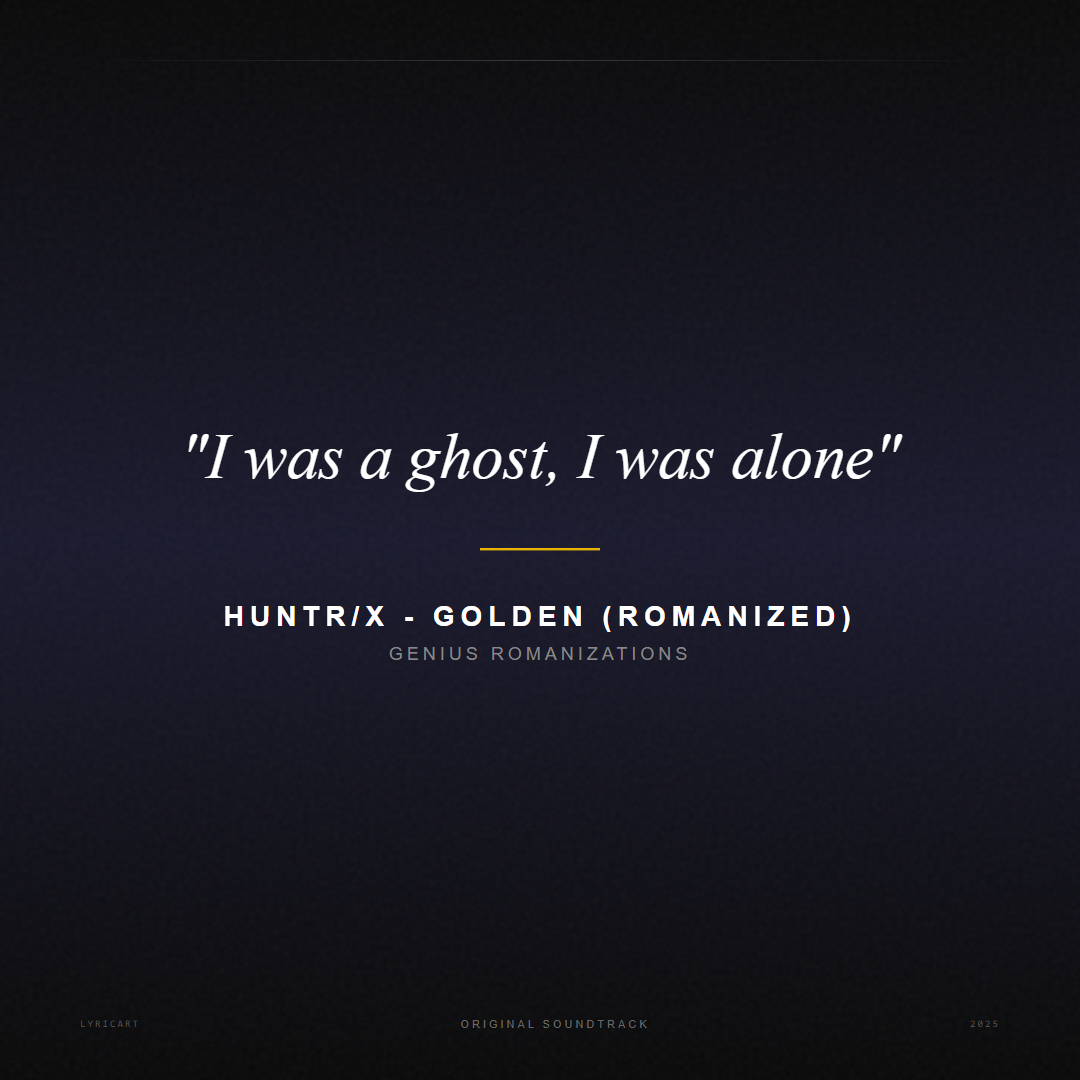 HUNTR/X - Golden (Romanized) Genius Romanizations Lyrics - I was a ghost, I was alone - Movie Poster
