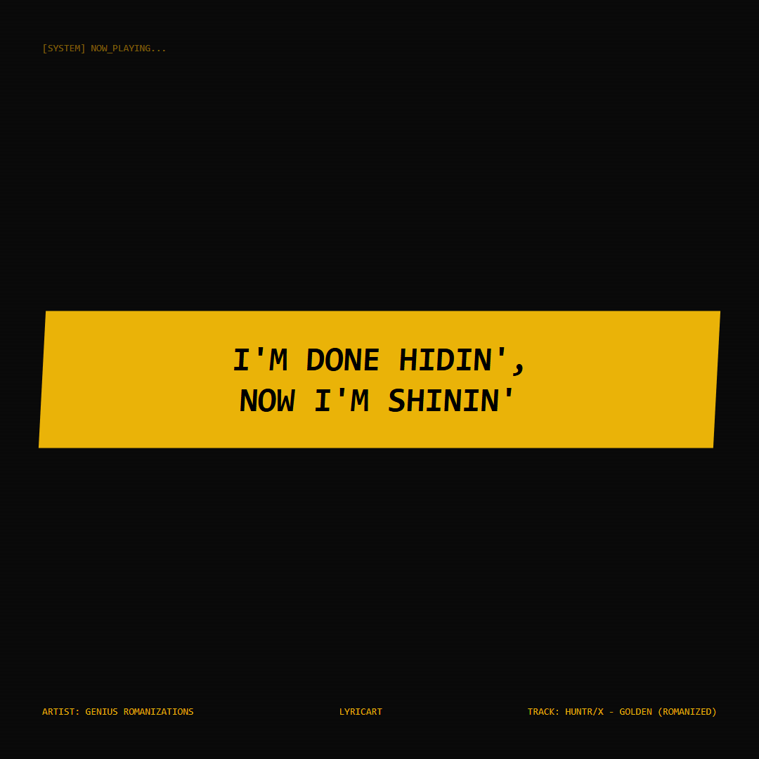 HUNTR/X - Golden (Romanized) Genius Romanizations Lyrics - I'm done hidin', now I'm shinin' - Glitch Art