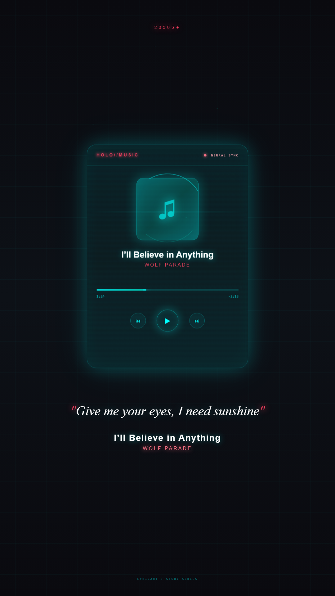 I’ll Believe in Anything Wolf Parade Lyrics - Give me your eyes, I need sunshine - Holographic
