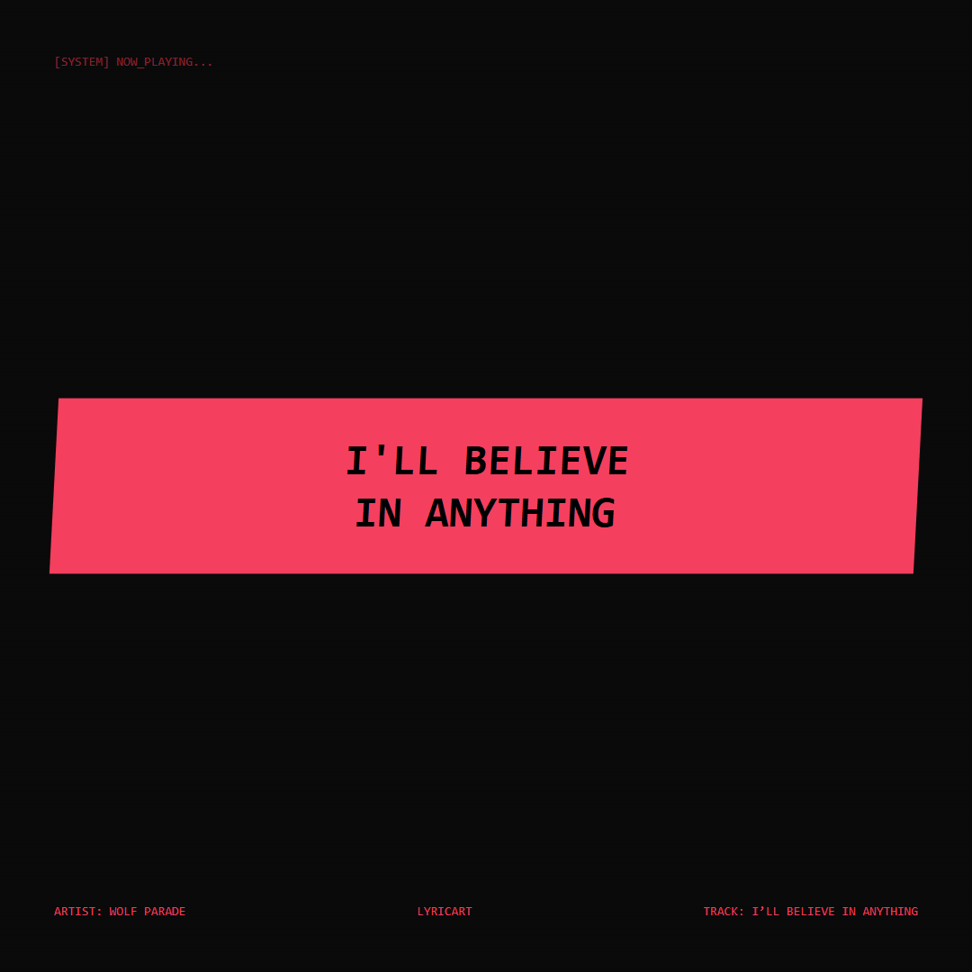 I’ll Believe in Anything Wolf Parade Lyrics - I'll believe in anything - Glitch Art