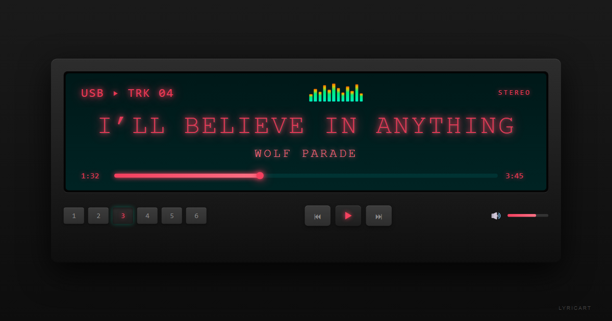 I’ll Believe in Anything Wolf Parade Lyrics - Give me your eyes, I need sunshine - Car Stereo