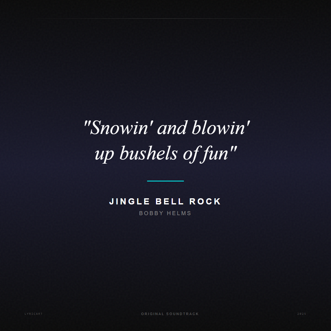 Jingle Bell Rock Bobby Helms Lyrics - Snowin' and blowin' up bushels of fun - Movie Poster