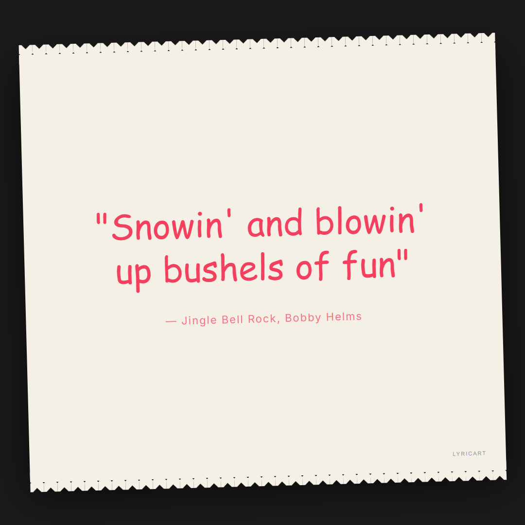 Jingle Bell Rock Bobby Helms Lyrics - Snowin' and blowin' up bushels of fun - Torn Paper