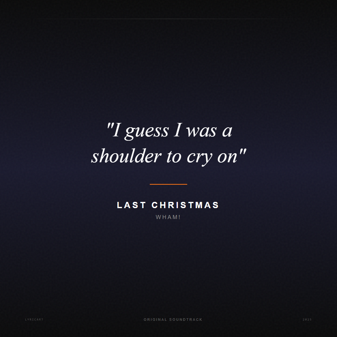 Last Christmas Wham! Lyrics - I guess I was a shoulder to cry on - Movie Poster