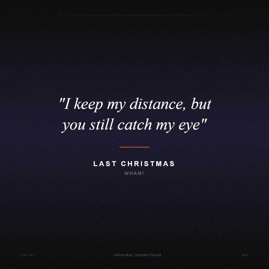 Last Christmas Wham! Lyrics - I keep my distance, but you still catch my eye - Movie Poster