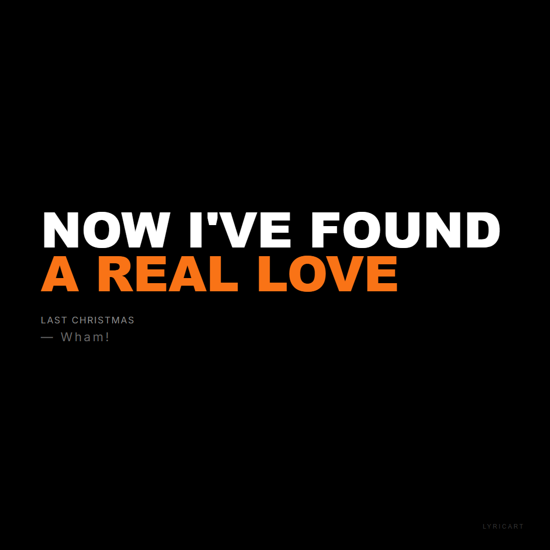Last Christmas Wham! Lyrics - Now I've found a real love - Bold Impact
