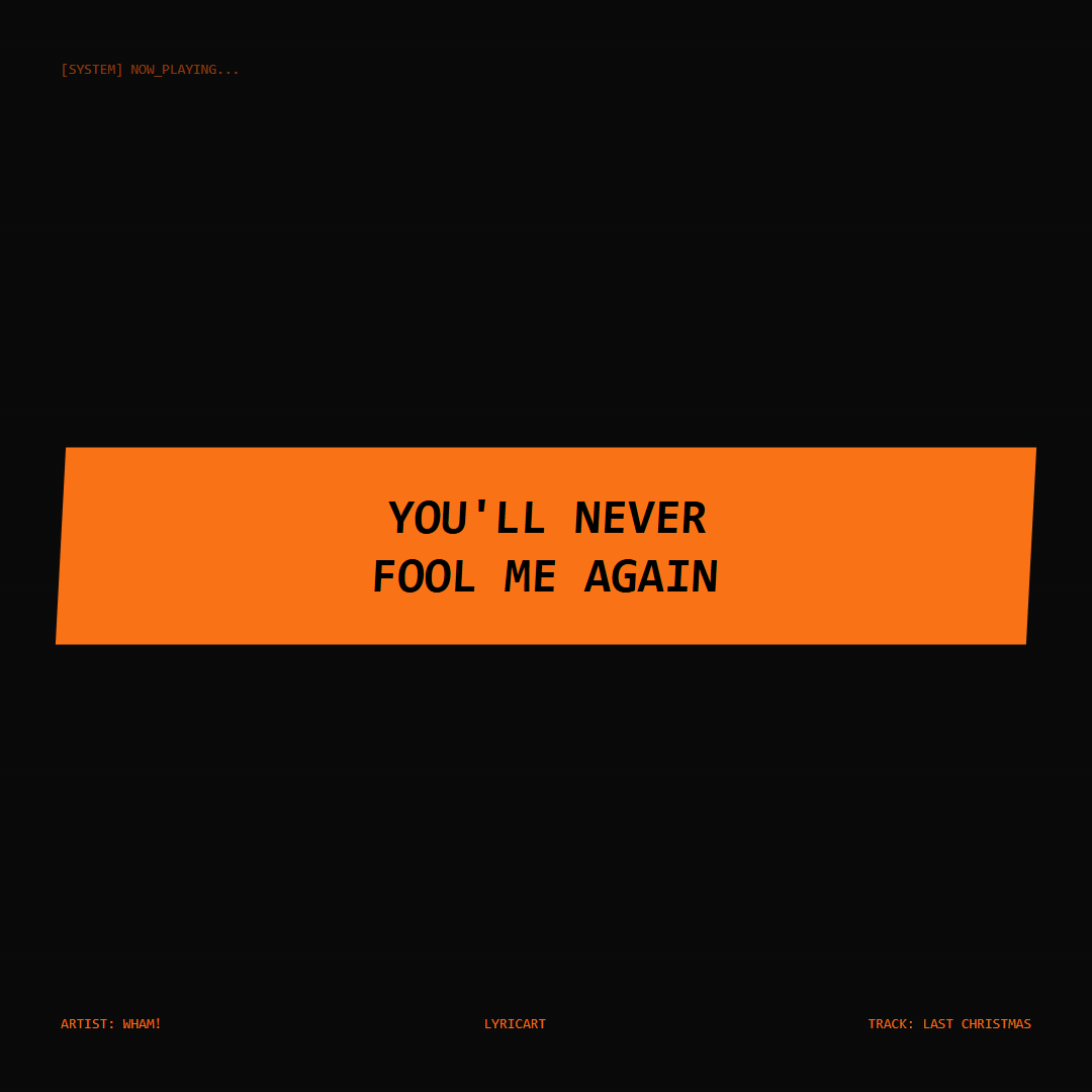 Last Christmas Wham! Lyrics - You'll never fool me again - Glitch Art