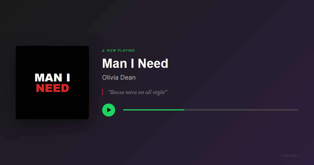 Man I Need Olivia Dean Lyrics - Looks like we're making up for lost time - Streaming Card