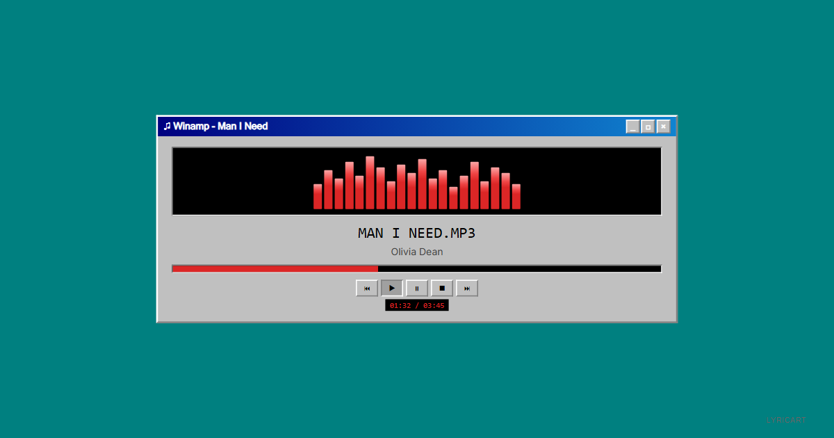 Man I Need Olivia Dean Lyrics - Looks like we're making up for lost time - Windows 95